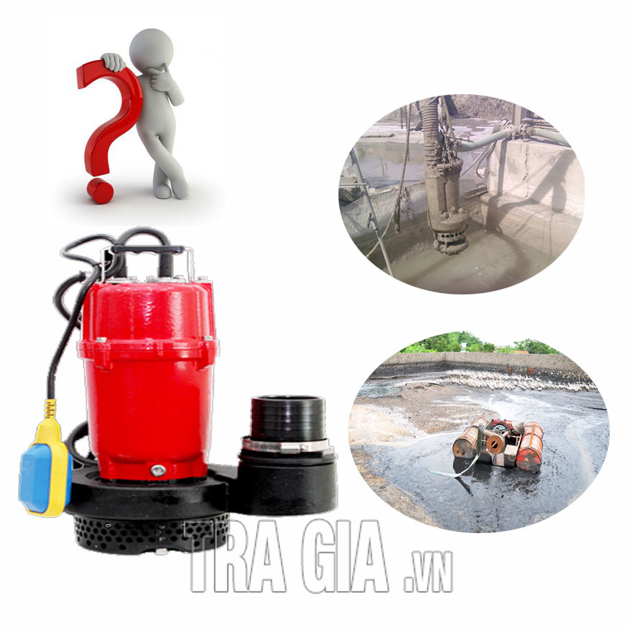 Cần mua máy bơm chìm hút bùn thì lựa chọn như thế nào?